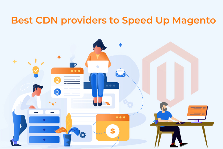 Best CDN providers to Speed Up Magento