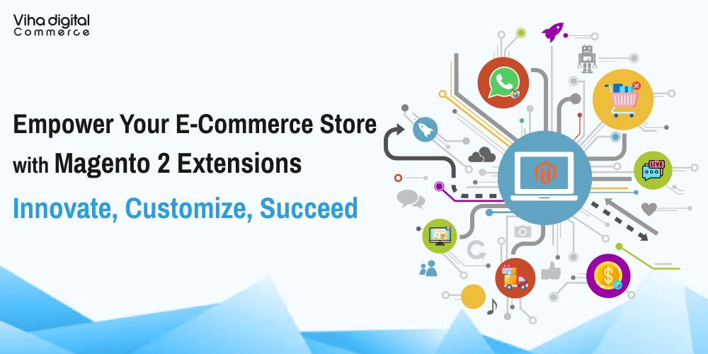 Magento 2 Development - Empower Your E-Commerce Store
