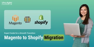 Magento to Shopify Migration - A Comprehensive Guide