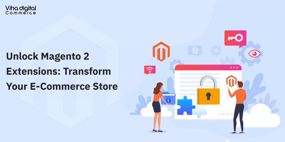 Unlock Magento 2 Extensions_ Transform Your E-Commerce Store