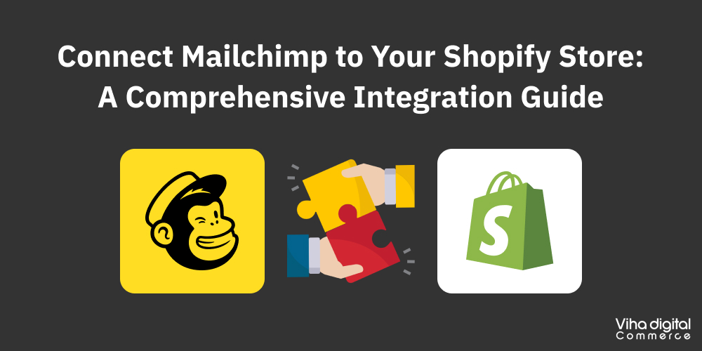 Connect Mailchimp to Your Shopify Store_ A Comprehensive Integration Guide