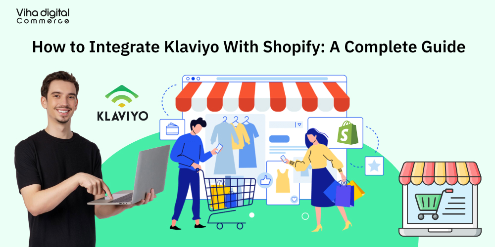 How to Integrate Klaviyo With Shopify_ A Complete Guide