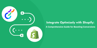 Integrate Optimizely with Shopify_ A Comprehensive Guide for Boosting Conversions