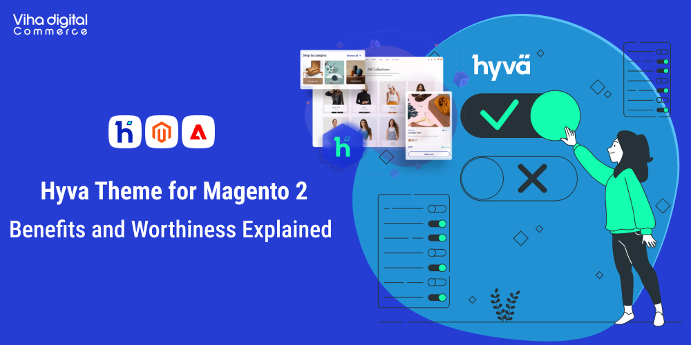 Hyva Theme for Magento 2 Benefits and Worthiness Explained